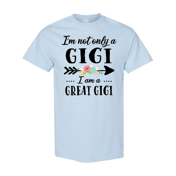 Inktastic I'm Not Only a Gigi I'm a Great Gigi with Flowers T-Shirt