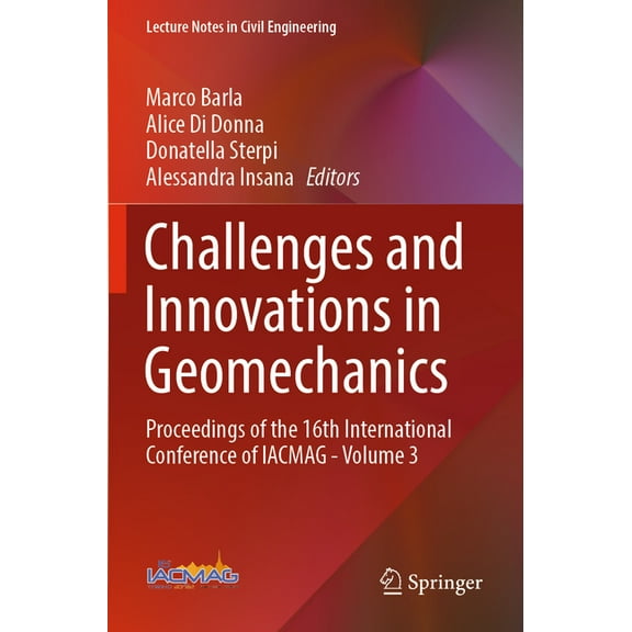 Lecture Notes in Civil Engineering Challenges and Innovations in Geomechanics: Proceedings of the 16th International Conference of Iacmag - Volume 3, Book 288, (Paperback)