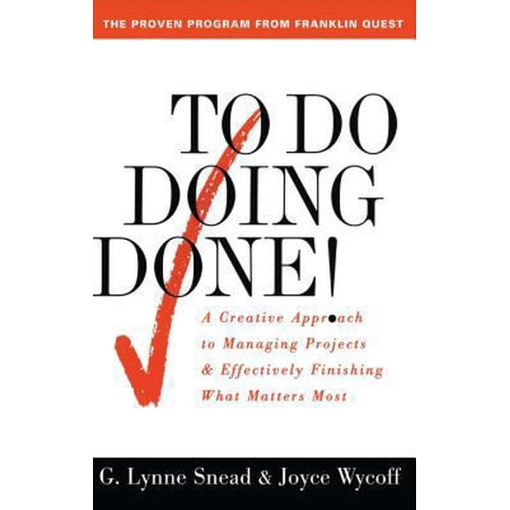 Pre-Owned To Do Doing Done: A Creative Approach to Managing Projects and Effectively Finishing What Matters Most (Paperback) 0684818876 9780684818870