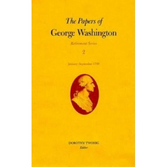 Retirement Series: The Papers of George Washington : January-September 1798 (Series #2) (Hardcover)