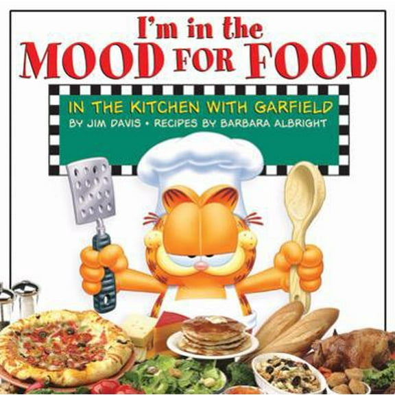 Pre-Owned I'm in the Mood for Food: In the Kitchen with Garfield (Hardcover) 0740733869 9780740733864