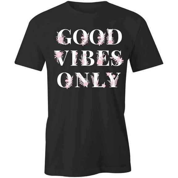 Good Vibes Only T-Shirt | Positive Vibes Black Tee Gift