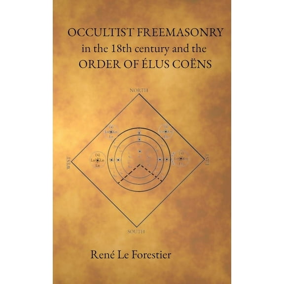 Occultist Freemasonry in the 18th Century and the Order of Elus Coens, (Hardcover)
