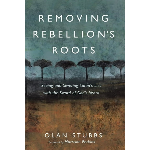 Removing Rebellion's Roots, (Paperback)