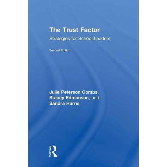The Trust Factor: Strategies for School Leaders, (Hardcover)