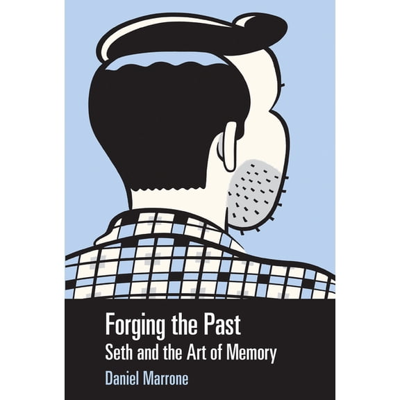 Forging the Past: Seth and the Art of Memory, (Hardcover)