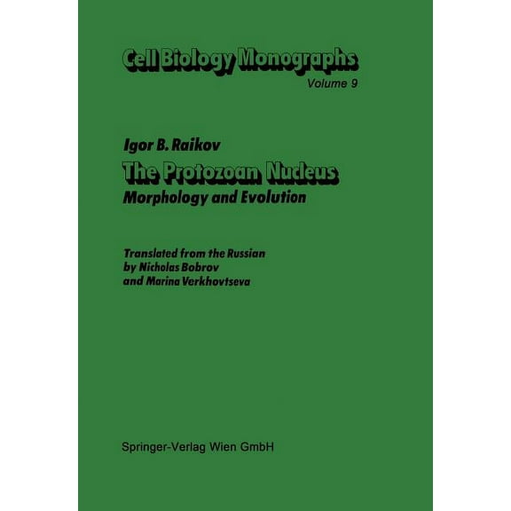 Cell Biology Monographs The Protozoan Nucleus: Morphology and Evolution, Book 9, (Paperback)