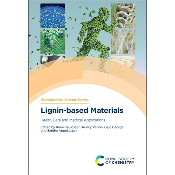 Biomaterials Science Lignin-Based Materials: Health Care and Medical Applications, Book 16, (Hardcover)