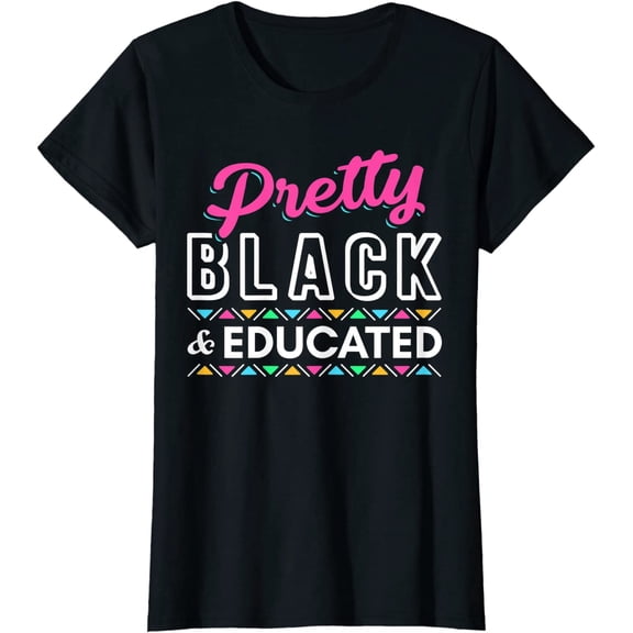 Women Gift Pretty Black And Educated Black African American T-Shirt