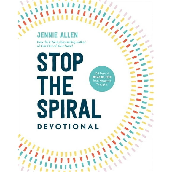 Stop the Spiral Devotional : 100 Days of Breaking Free from Negative Thoughts (Hardcover)