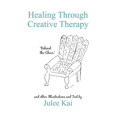 Healing Through Creative Therapy: Illustrations and Text from a Survivor (Paperback)