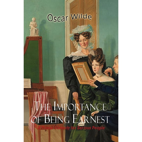The Importance of Being Earnest, (Paperback)