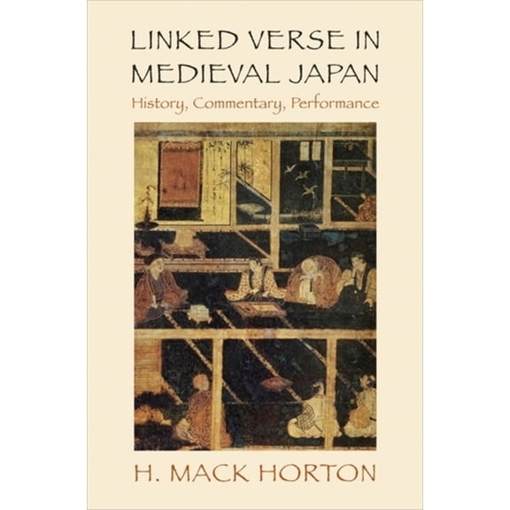 Linked Verse in Medieval Japan: History, Commentary, Performance, (Hardcover)