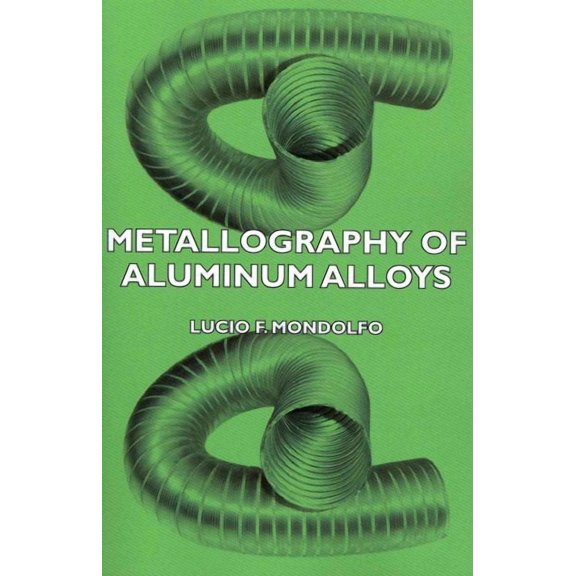 Metallography of Aluminum Alloys (Paperback)