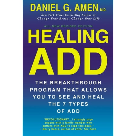 Healing ADD Revised Edition : The Breakthrough Program that Allows You to See and Heal the 7 Types of (Best Windows 7 Search Program)