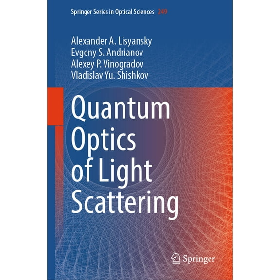 Springer Optical Sciences Quantum Optics of Light Scattering, Book 249, (Hardcover)