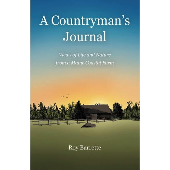 A Countryman's Journal: Views of Life and Nature from a Maine Coastal Farm, (Paperback)