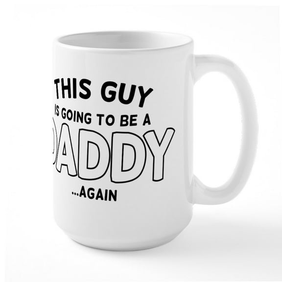 CafePress - This Guy Is Going To Be A - 15 oz Ceramic Large White Novelty Mug