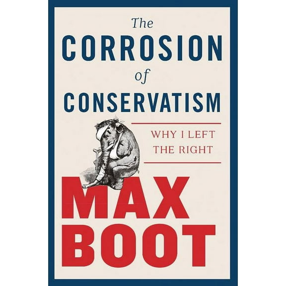 The Corrosion of Conservatism (Hardcover)