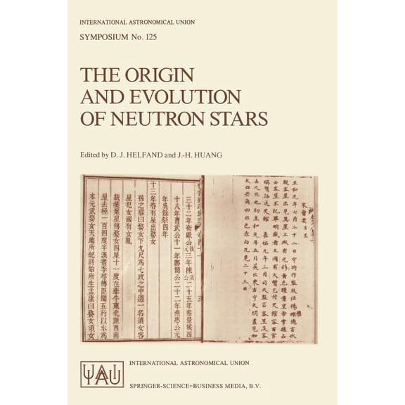 International Astronomical Union Symposi The Origin and Evolution of Neutron Stars: Proceedings of the 125th Symposium of the International Astronomical Union He, Book 125, (Paperback)