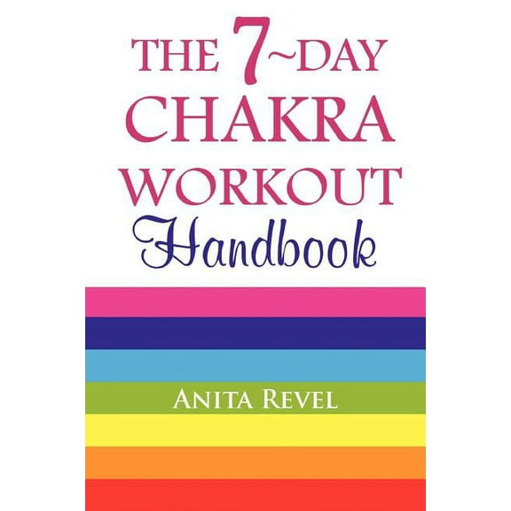 The 7-Day Chakra Workout Handbook, (Paperback)