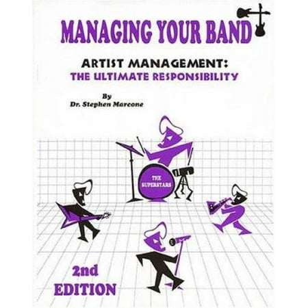 Pre-Owned Managing Your Band: Artist Management: The Ultimate Responsibility (Paperback) 0965125025 9780965125024