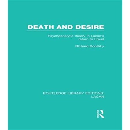 Pre-Owned Routledge Library Editions: Lacan: Death and Desire (Rle: Lacan): Psychoanalytic Theory in Lacan s Return to Freud (Paperback)