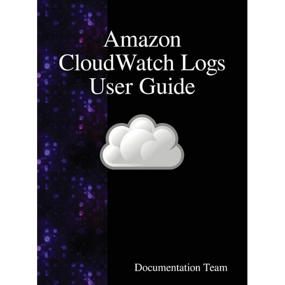 Amazon CloudWatch Logs User Guide, (Hardcover)
