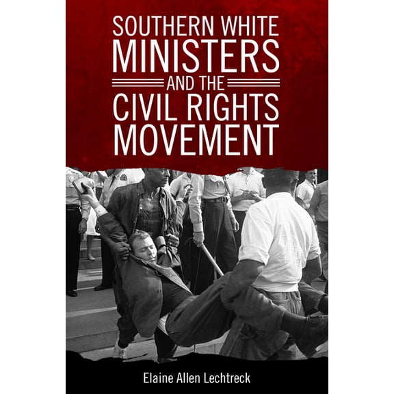 Southern White Ministers and the Civil Rights Movement, (Paperback)