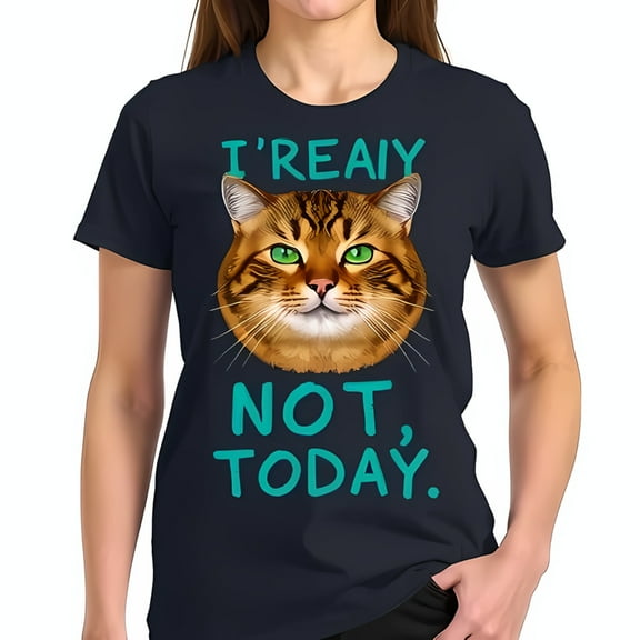 Funny Tabby Cat Face T-Shirt with Green Eyes & Quote " I'REAIY NOT TODAY " - Navy Blue Cotton Short Sleeve Tee