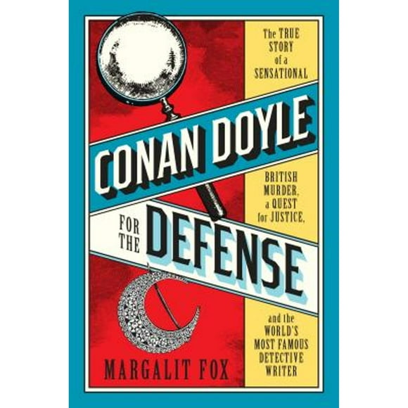 Pre-Owned Conan Doyle for the Defense: The True Story of a Sensational British Murder, a Quest for (Hardcover 9780399589454) by Margalit Fox