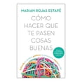 thumbnail image 1 of Cómo Hacer que te Pasen Cosas Buenas Espasa Marian Rojas Estapé, 1 of 2