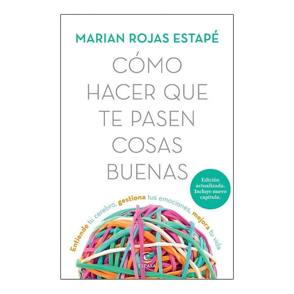 Cómo Hacer que te Pasen Cosas Buenas Espasa Marian Rojas Estapé