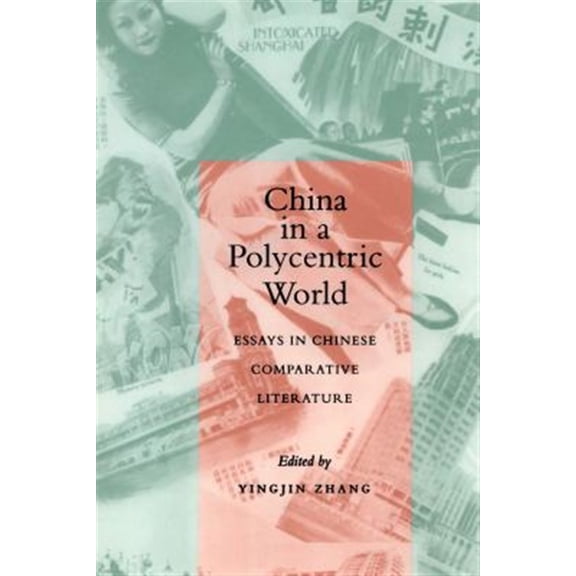 Pre-Owned China in a Polycentric World : Essays in Chinese Comparative Literature (Paperback)