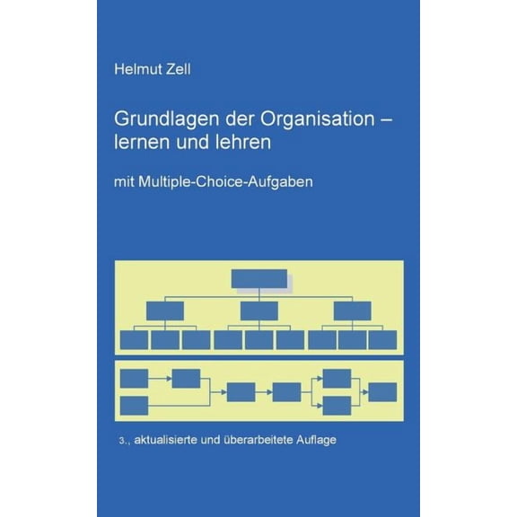 Die Grundlagen der Organisation -: lernen und lehren, (Paperback)