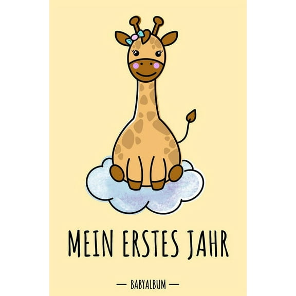 Mein erstes Jahr Babyalbum: Giraffe Kawaii Babybuch zum Eintragen für Mädchen. Babytagebuch mit Erinnerungen zum Ausfüllen fürs erste gemeinsame Jahr auf 120 Seiten / 9x6". Erinnerungsbuch / Geburtsge