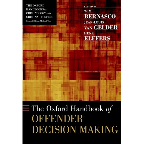 Oxford Handbooks Oxford Handbook of Offender Decision Making, (Hardcover)