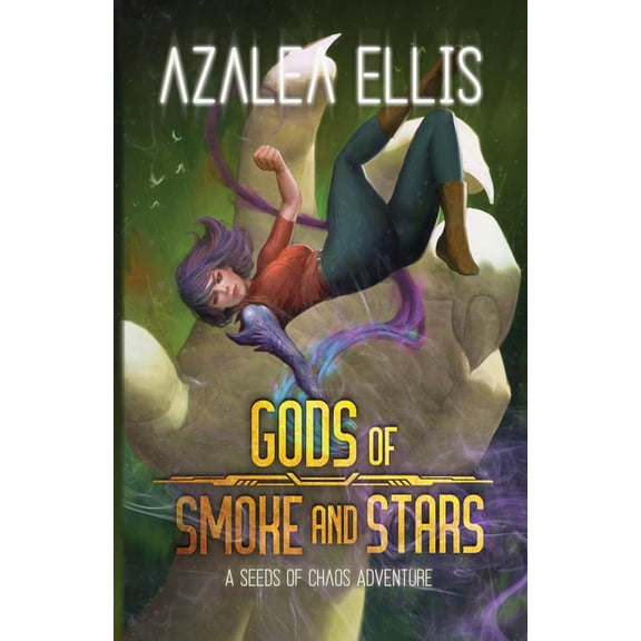 Seeds of Chaos Gods of Smoke and Stars, Book 4, (Paperback)