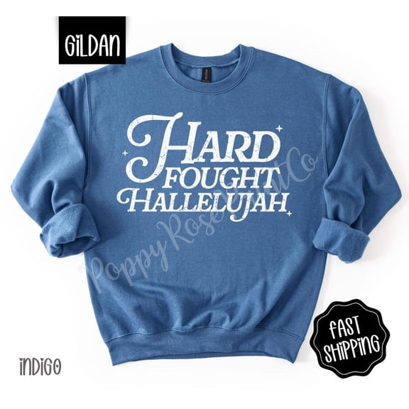 Hard Fought Hallelujah Sweatshirt, Cute Religious Sweater, Women's Christian Crewneck, Bible Verse Sweatshirt, for Her All Size S-5Xl