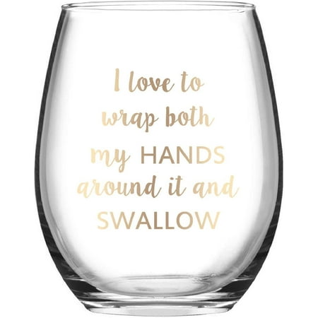

Bachelorette Wine Glass for Women I Love to Wrap Both My Hands around It and Swallow Funny Stemless Wine Glass for Women Good Friend Wife 15 Oz