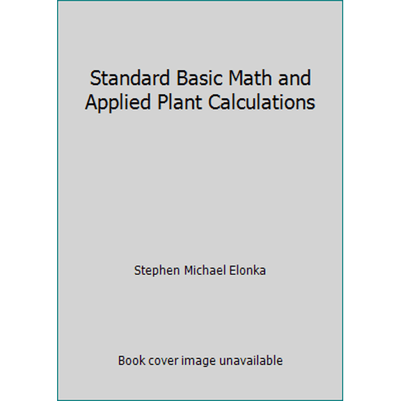 Pre-Owned Standard Basic Math and Applied Plant Calculations (Hardcover) 0070192979 9780070192973