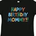 thumbnail image 4 of Inktastic Happy Birthday Mommy Boys or Girls Toddler T-Shirt, 4 of 5
