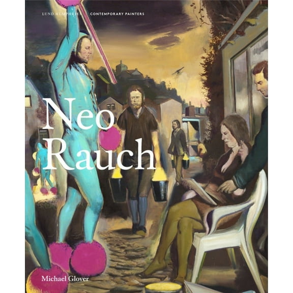 Contemporary Painters Neo Rauch, (Hardcover)
