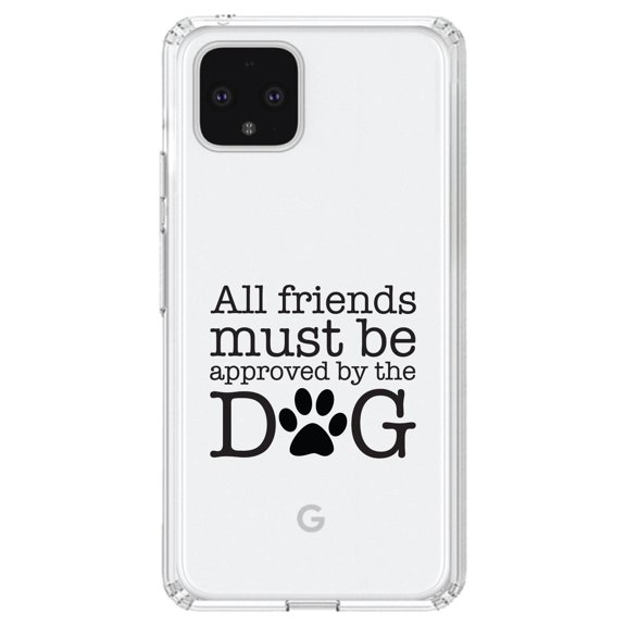 DistinctInk Clear Shockproof Hybrid Case for Google Pixel 4 (6.1" Screen) - TPU Bumper Acrylic Back Tempered Glass Screen Protector - All Friends Must Be Approved by the Dog