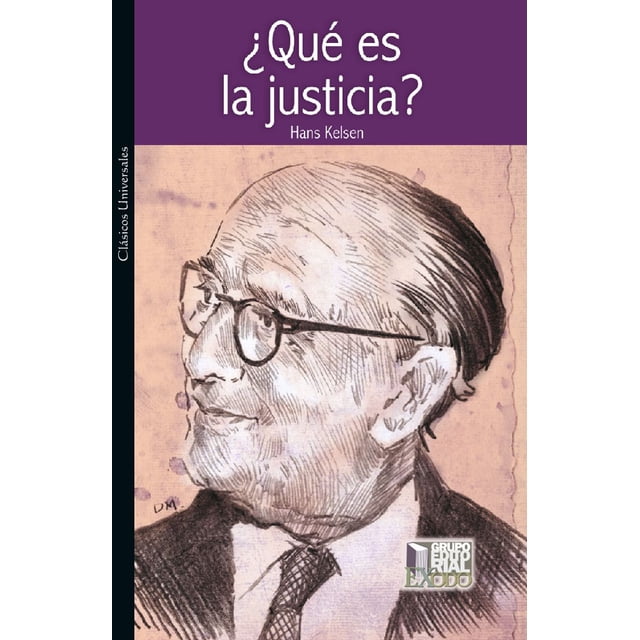 ¿QUE ES LA JUSTICIA? GRUPO EDITORIAL EXODO HANS KELSEN
