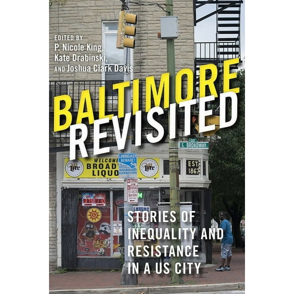 Baltimore Revisited: Stories of Inequality and Resistance in a U.S. City, (Paperback)