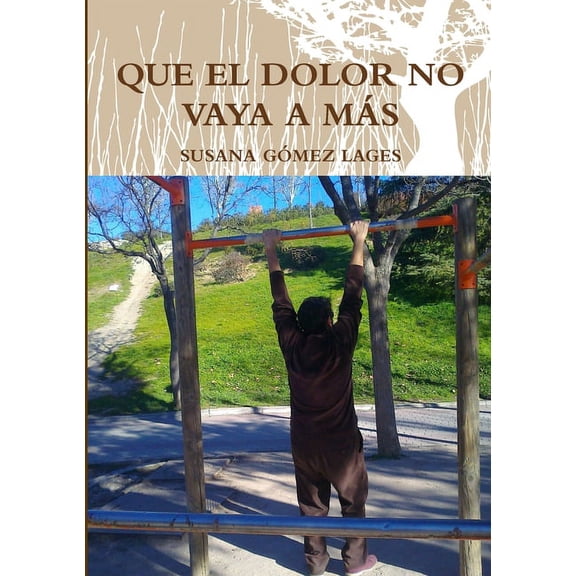 Que El Dolor No Vaya a Más (Paperback)