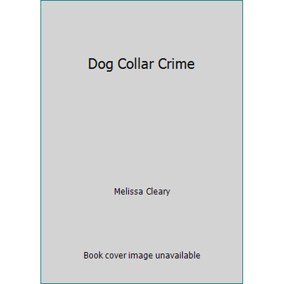Pre-Owned Dog Collar Crime (Paperback) 1557738963 9781557738967