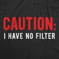 thumbnail image 2 of Womens Caution I Have No Filter T Shirt Funny Loose Cannon Outlandish Graphic Tee Womens Graphic Tees, 2 of 9
