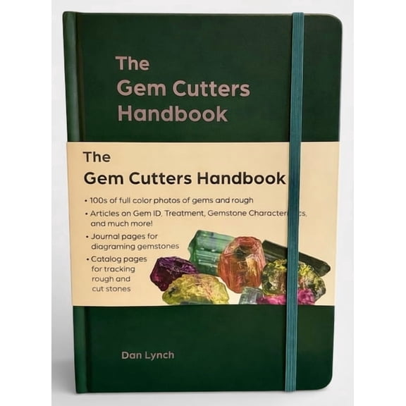 The Gem Cutters Handbook: A Handbook for Those Who Facet and Collect Colored Gemstones, (Hardcover)